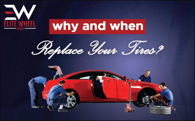 Why & When Should You Replace Your Tires?
